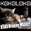 Download track Kokoloko - Kiska Drinking Whiskey (Twitter - Dance Style Superhit)