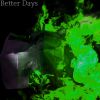 Download track Better Days