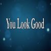 Download track You Look Good (Fitness Dance Version)