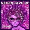 Download track Never Give Up (Radio Video Remix)