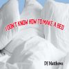 Download track I Don't Know How To Make A Bed (Instrumental Version)