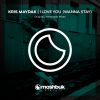 Download track I Love You (Wanna Stay) (Khaskada Remix)