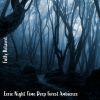 Download track Eerie Night Time Deep Forest Ambience, Pt. 16