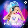 Download track Matreshka (Extended Mix)