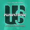 Download track It's A House Thing (Angelo Ferreri Remix)