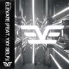 Download track Elevate (Radio Edit; Feat. YXY SELF)