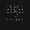 Download track Peace Comes To Shove