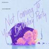 Download track Not Coming To Your Birthday Party (Instrumental Version)