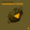 Download track Dangerous Music