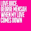 Download track When My Love Comes Down (Extended Mix)