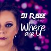 Download track Where Are U (DJ R. Gee & Dancecore N3rd Remix)