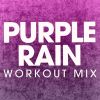 Download track Purple Rain (Workout Mix)