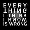 Download track Everything I Think I Know Is Wrong