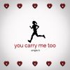 Download track You Carry Me Too