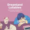 Download track Dreamland Lullabies