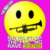 Download track Never Stop The Fuc * * Ng Rave (J. Beren & Diego Medina Remix)