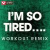 Download track I'm So Tired... (Extended Workout Remix)