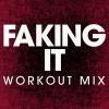 Download track Faking It (Extended Workout Remix)