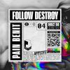 Download track Follow Destroy