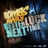 Download track Better Luck Next Time (Original Mix)