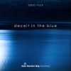 Download track Deceit In'the Blue