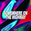 Download track Somewhere On The Highway