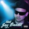 Download track Still Jay-Bandit