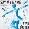 Download track Say My Name