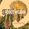 Download track I ROBOT WEARM