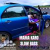 Download track Mama Karo (Slow Bass)