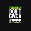 Download track Don't Give A F * * * (DJ Scott James Remix)