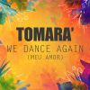 Download track We Dance Again (Meu Amor) (Extended Mix)