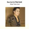 Download track Em Là Cả Thế Giới - Short Version