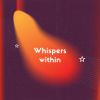 Download track Whispers Within