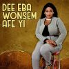 Download track Dee Eba Wonsem Afe Yi