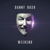 Download track Weekend (Danny Kush) (Original Mix)