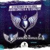 Download track MIX Incondicionales: El Celular / Nunca Voy Olvidarte / Amor / Me Llamas / Sin El / Por Elegante Y Buen Mozo / Chica Laven Sus Choros / Tengo Derecho A Ser Feliz