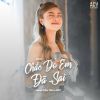 Download track Chắc Do Em Đã Sai (Mike. N Remix)