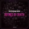 Download track Defined By Death (Radio Edit)