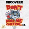 Download track Don't Make Me Control (Radio Edit)