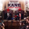 Download track Make The Kane Great Again