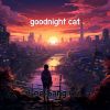 Download track Goodnight Cat