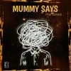 Download track Mummy Says