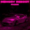 Download track Memory Reboot Phonk (Slowed)