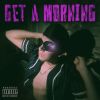 Download track Get A Morning (Speed Up)