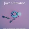 Download track Serene Ambiance For Cappuccinos