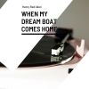 Download track When My Dream Boat Comes Home