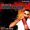 Download track Sharab Kharab (Arun Ji)