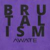 Download track Brutalism