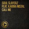 Download track Call Me (Soul Slayerz Nistal At Night Mix)